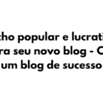 Nicho popular e lucrativo para seu novo blog