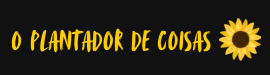 O plantador de Coisas